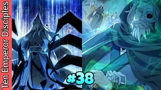 The Ten Great Emperors At The Beginning Are All My Apprentices Episode 38 | Explained in Hindi 