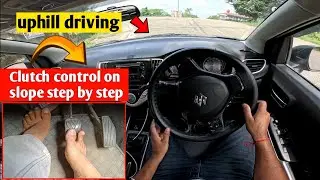 Clutch control on slope || uphill driving technique || car driving training