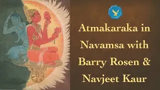 Atmakaraka in Navamsa (Karkamsha Navamsa) with Barry Rosen and Navjeet Kaur