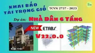 Hướng dẫn gán tải trọng gió theo tcvn 2737 2023 tự động trong #ETABS_V22