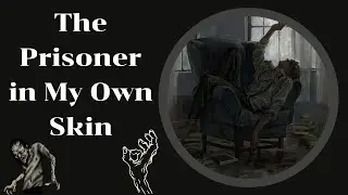 The Prisoner in My Own Skin