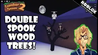 Roblox - Lumber Tycoon 2 - Double Spook Wood! Анонс возврата базы.