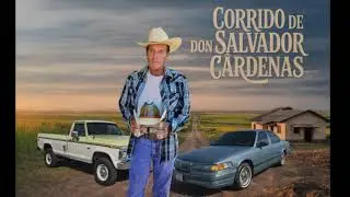 El corrido de don Salvador cardenas 