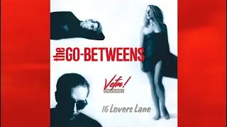 The Go-Betweens - Streets of Your Town (1988) | VCFM! Channel