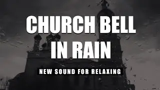 Calming Church Bell in Rain Sound For Relaxing | ASMR