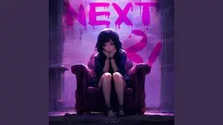 NEXT 2! (Ultra Slowed)