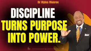 Myles Munroe: 6 MONTHS OF DISCIPLINE — The KINGDOM SYSTEM That Makes You UNSTOPPABLE
