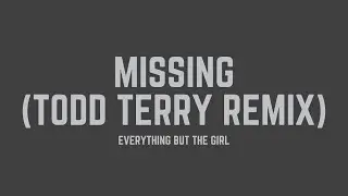 Everything But The Girl - Missing (Todd Terry Remix) (Lyrics)