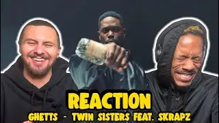 Return Of The GOAT - GHETTS | TWIN SISTERS FEAT. SKRAPZ | UK REACTION