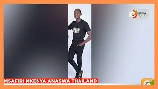 Msafiri mkenya anaswa Thailand