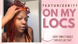 Texturizer on my Locs for Curly Ends !!