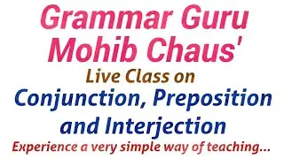 Live Class on Conjunction, Preposition and Interjection