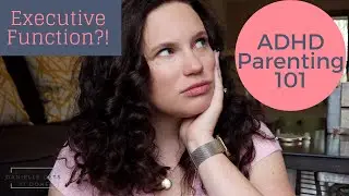Exectutive Function and Why it Matters ADHD