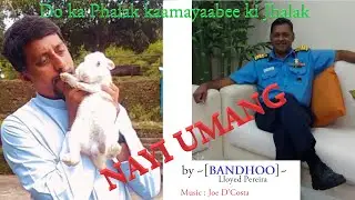 NAYI UMANG | Hindi song 2022 | BANDHOO | Lloyed Pereira | Capt Viriato Fernandes | Fr Bolmax Pereira