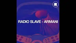 Radio Slave - Armani
