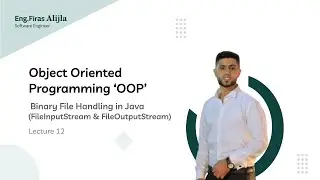 Lecture 12 &ndash; Binary File Handling in Java (FileInputStream & FileOutputStream)