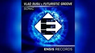 Vlad Rusu & Futuristic Groove - Sonic