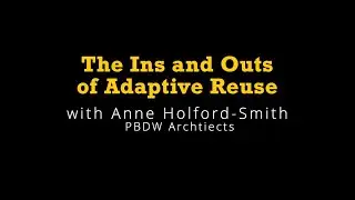 The ins and outs of adaptive reuse, with Anne Holford-Smith of PBDW Architects