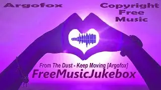 royalty free music free downloads 2018 From The Dust Keep Moving Argofox   Dubstep
