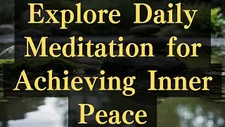 Explore Daily Meditation for Achieving Inner Peace #yourmonkhaku #buddhism #mindfulness #meditation