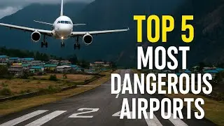 5 Airports Where Landing Feels Like a Near Crash - Explore Aviation
