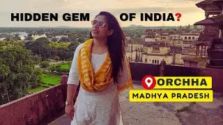 Hidden gems of India: Orchha Madhya Pradesh | Bhagwan Ram ka Sahar | Budget hotels | Royal residence