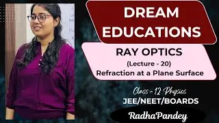 Ray Optics | Class-12th Physics (L-20) | Radha Pandey | NEET | JEE Mains | Boards | Dream Educations
