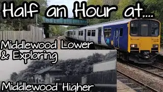 Half an Hour at (367) - Middlewood Lower Station and disused Middlewood Higher 16.10.2021 Poynton