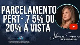 PARCELAMENTO PERT- 7 5% OU 20% PAGAMENTO A VISTA- 05 PARCELAS- @MarcosLemosExpert