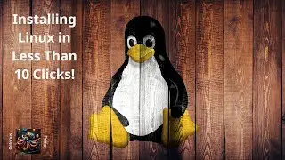 Installing Linux in Less Than 10 Clicks!
