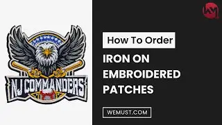 How to Order Iron on Embroidery Patch with We Must
