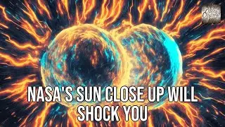 NASA's Sun Close Up Will Shock You