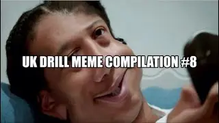 UK DRILL MEME COMPILATION #8