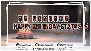 Happy Birthday Status 22 January|Birthday Status|Birthday songs|22 January Birthday video
