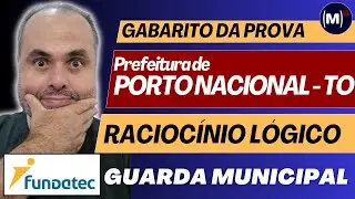 Pref. de Porto Nacional TO - Gabarito FUNDATEC 2025 | Raciocínio Lógico – Guarda Municipal