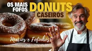 Como Fazer os Melhores DONUTS? - Macios e Fofinhos - Fáceis de Fazer!