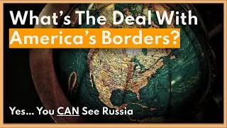 What's The Deal With America's Borders | Weird Geography | USA