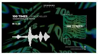 Georgie Keller - 100 TIMES (CHAMPIONSLEAK Remix) - Official Audio