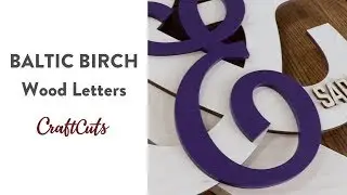 BALTIC BIRCH WOOD LETTERS - Product Video | Craftcuts.com