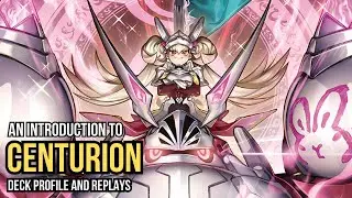 An Introduction to Centurion (Yu-Gi-Oh! Deck Profile & Replays)