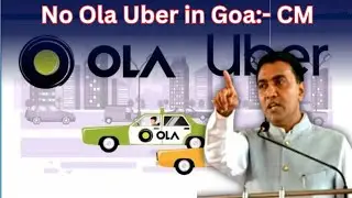 No Ola Uber in Goa but follow digital System, app-based ride service will not be introduced into Goa