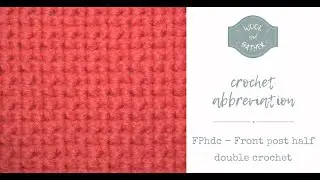 FPhdc - Front post half double crochet