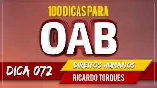 100 Dicas OAB - Direitos Humanos | Dica 72