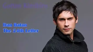 Dan Balan - The 24th Letter (Sub. Espa&ntilde;ol - Ingles) (Lyric Video)