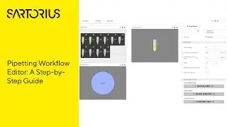 Tutorial: How to Simplify Your Workflows with Sartorius Pipetting Workflow Editor