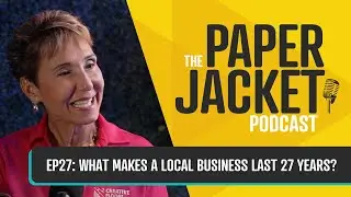 What Makes a Local Business Last 27 Years? | The Paper Jacket Podcast