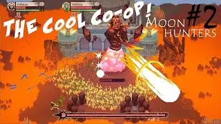 Moon Hunters: Прохождение #2. Подгорели от босса-читерка! :D