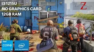 World War Z on Low End PC &bull; i3-1215U + Intel UHD Graphics + 12GB RAM