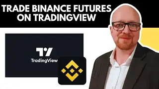How to Trade Binance Futures on TradingView &ndash; Step-by-Step Setup & Tutorial (2025)