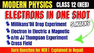Electrons In One Shot in 1 Hour 😱 | Class 12-NEB | Physics | Suraj Dhungana